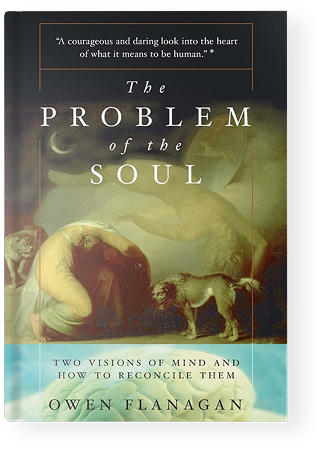 The Problem Of The Soul: Two Visions Of Mind And How To Reconcile Them